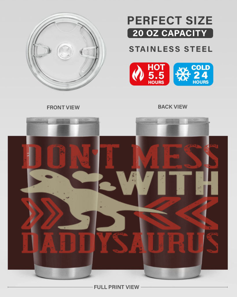 dont mess with daddysaurus 228#- fathers day- Tumbler