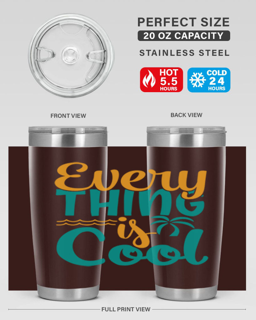 every thing is cool Style 106#- summer- Tumbler
