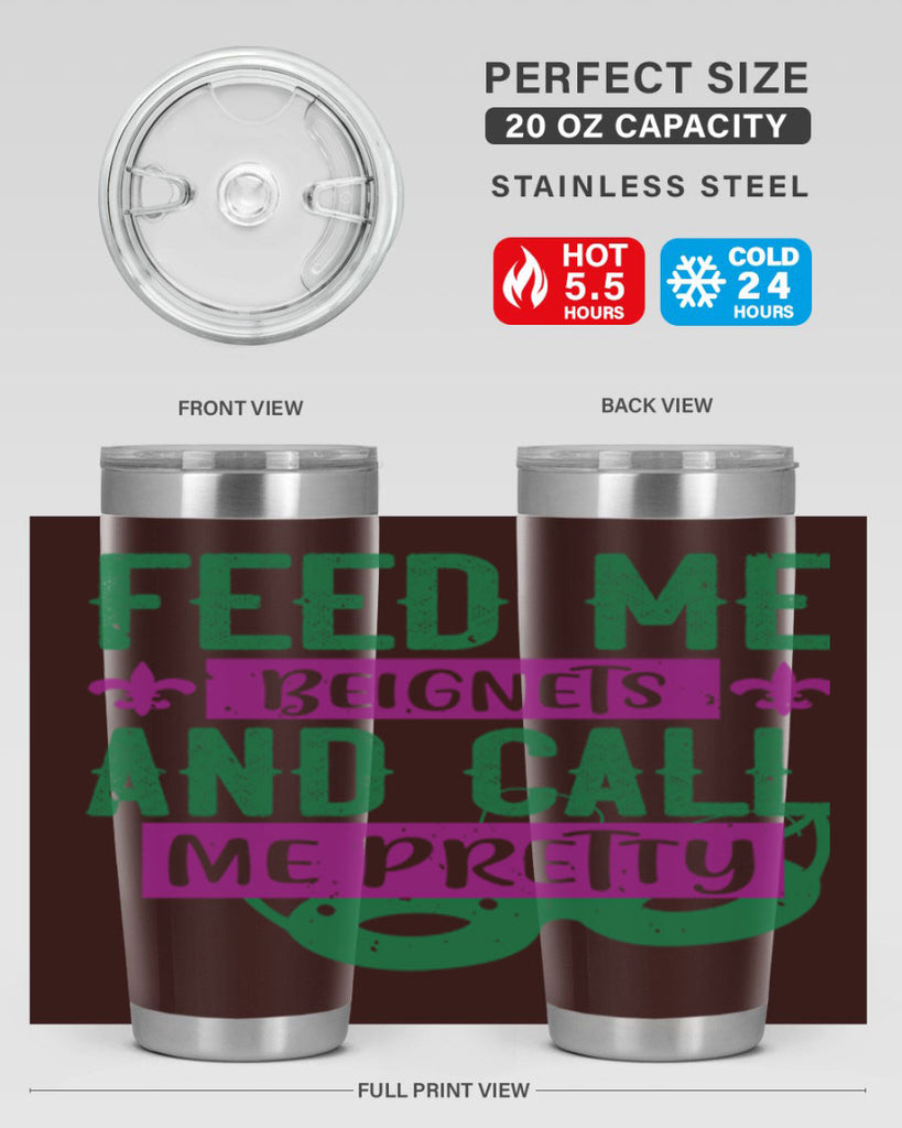 feed me beignets and call me pretty 71#- mardi gras- Tumbler