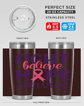 fight believe hope survive Style 13#- breast cancer- Tumbler