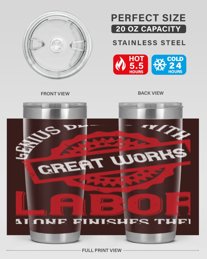 genius begins with great works labor alone finishes them 42#- labor day- Tumbler