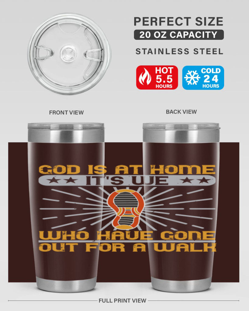 god is at home its we who have gone out for a walk 85#- walking- Tumbler