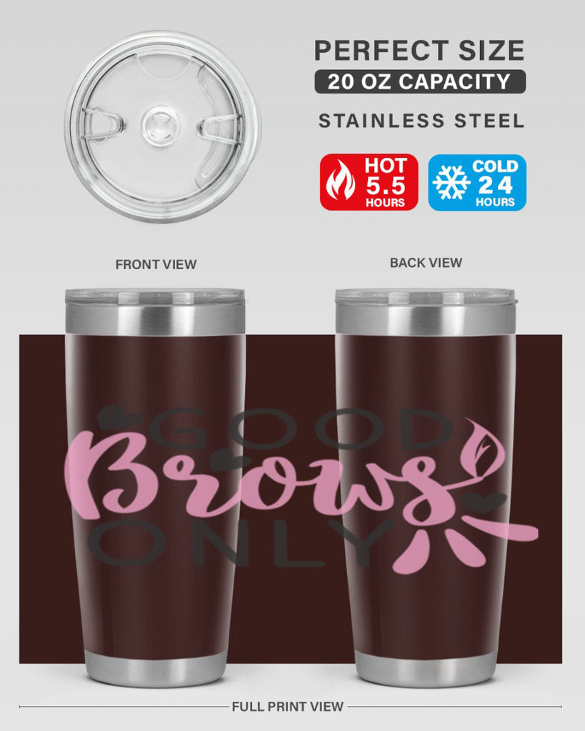 good brows only Style 156#- make up- Tumbler