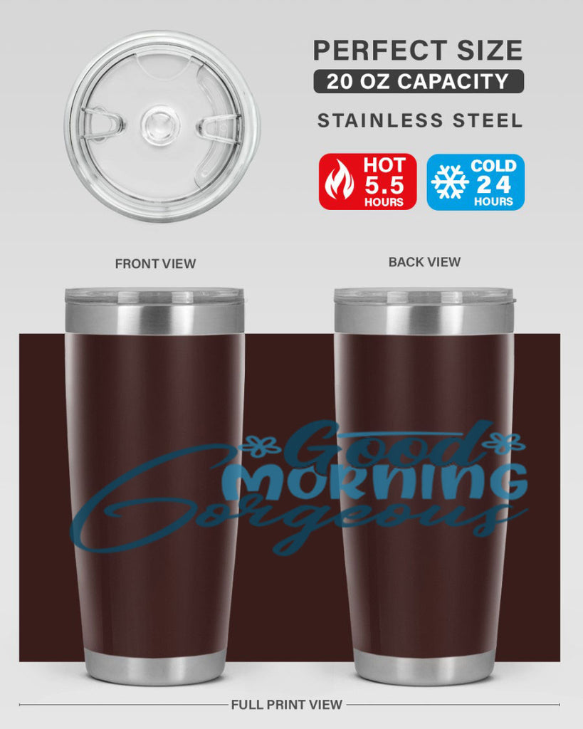 good morning gorgeous 76#- bathroom- Tumbler