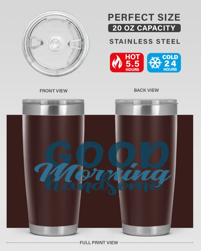 good morning handsome 75#- bathroom- Tumbler