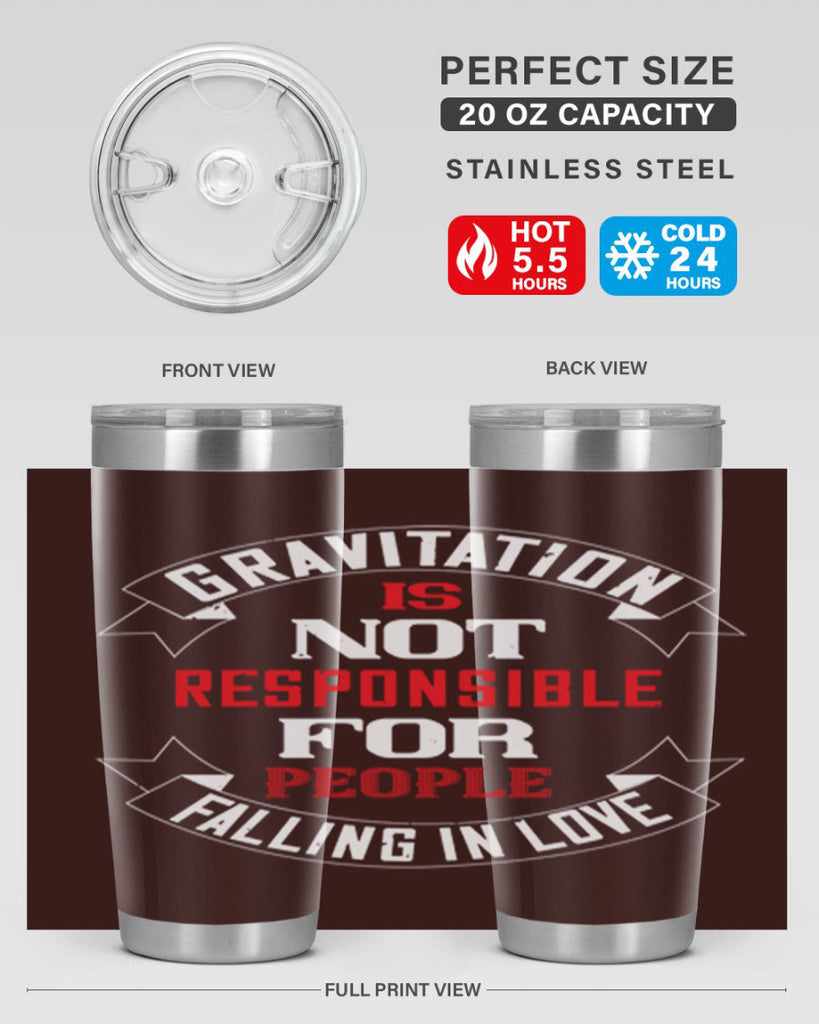 gravitation is not responsible 61#- valentines day- Tumbler