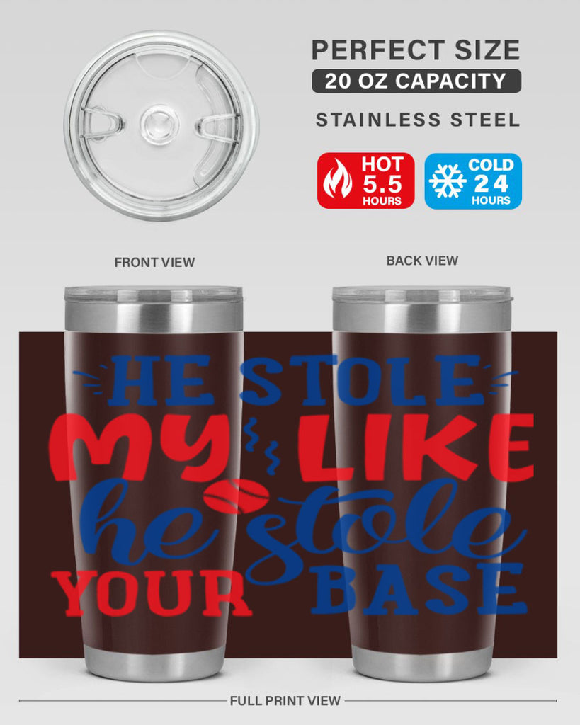 he stole my like he stole your base 2076#- baseball- Tumbler