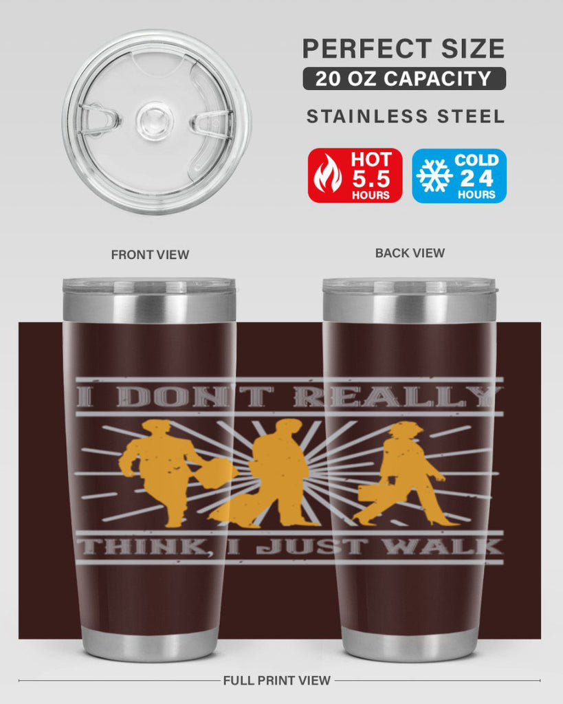 i dont really think i just walk 79#- walking- Tumbler