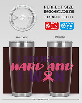 i fought hard and i won Style 10#- breast cancer- Tumbler