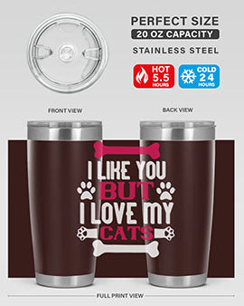 i like you but ilove my cat Style 54#- cat- Tumbler