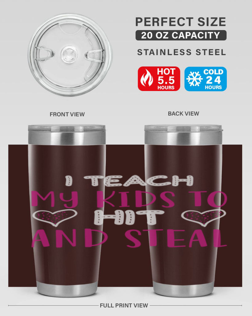 i teach my kids to hit and steal 152#- mom- Tumbler