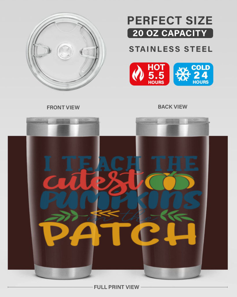 i teach the cutest pumpkins in the patch Style 175#- teacher- tumbler
