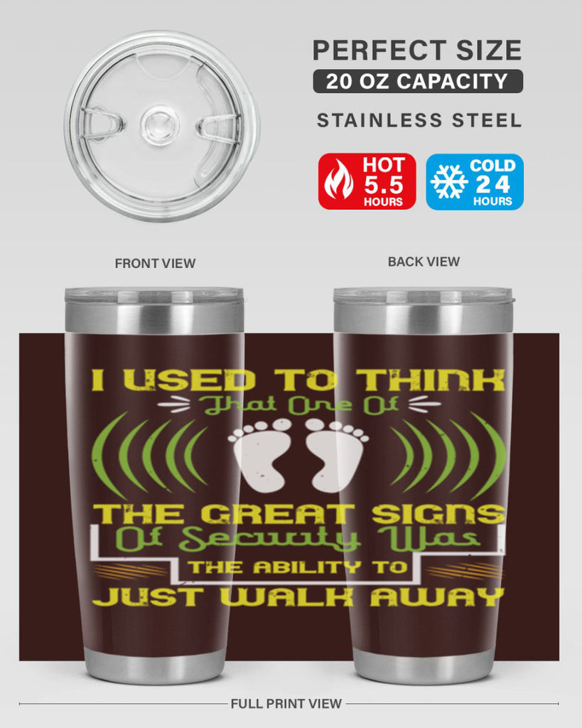 i used to think that one of the great signs of security was the ability to just walk away 59#- walking- Tumbler