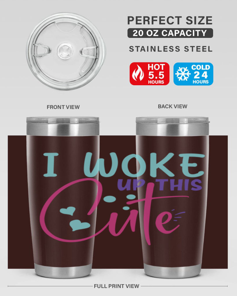 i woke up this cute Style 244#- baby- tumbler