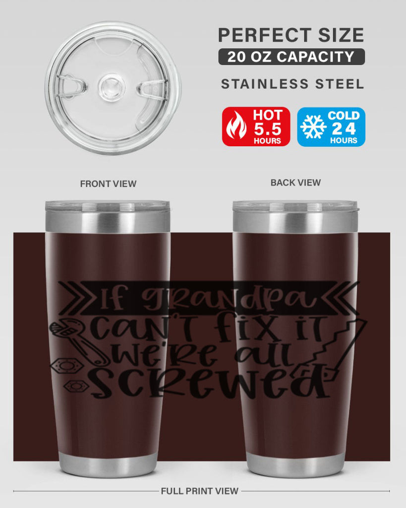 if grandpa cant fix it were all screwed 32#- fathers day- Tumbler