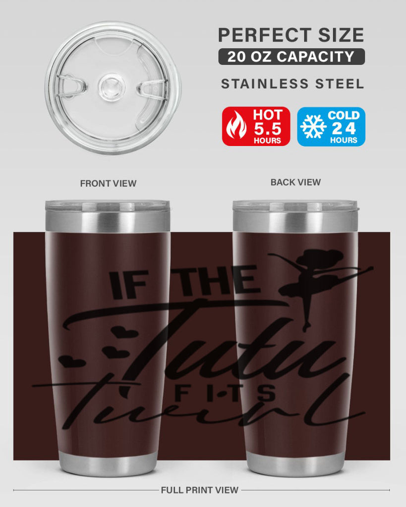 if the tutu fits twirl 48#- ballet- Tumbler