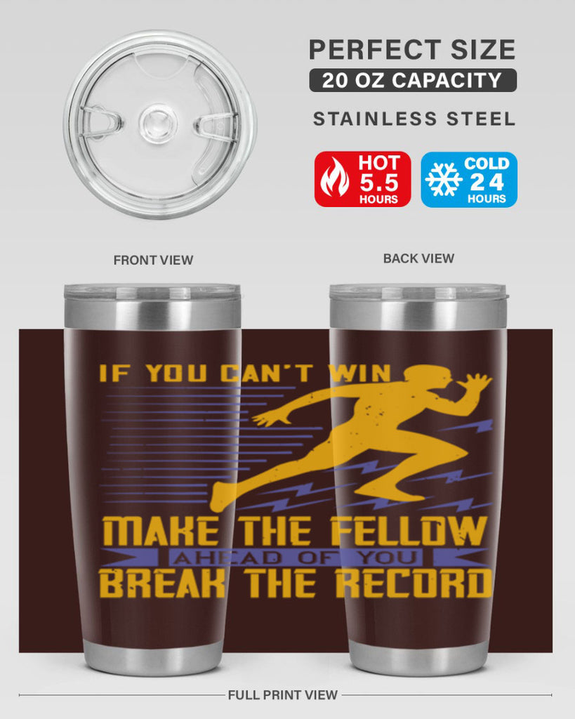 if you can’t win make the fellow ahead of you break the record 36#- running- Tumbler