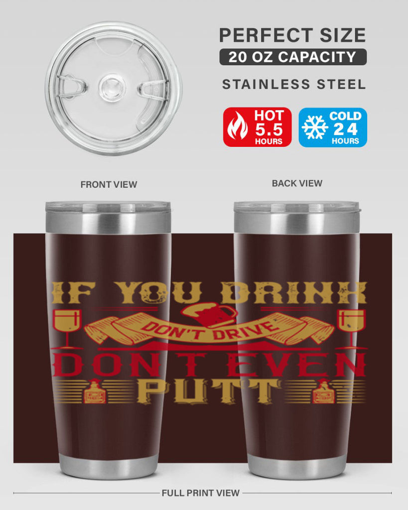 if you drink dont drive dont even putt 37#- drinking- Tumbler