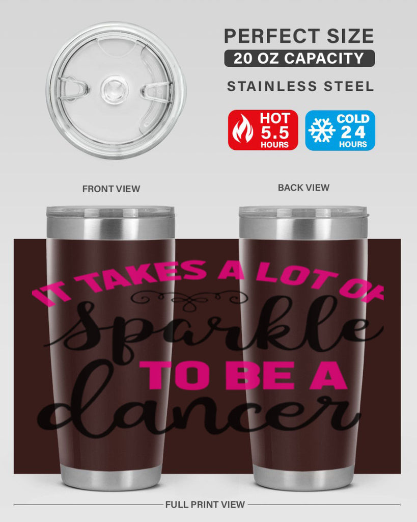 it takes a lot of sparkle to be a dancer 51#- ballet- Tumbler