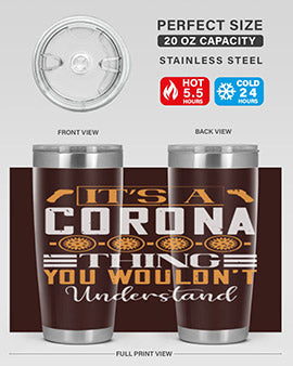 it’s a corona thing you wouldn’t understand Style 29#- corona virus- Tumbler
