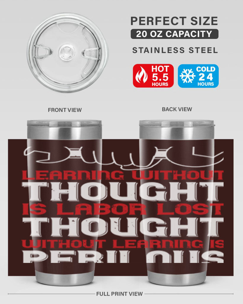 learning without thought is labor lost thought without learning is perilous 26#- labor day- Tumbler