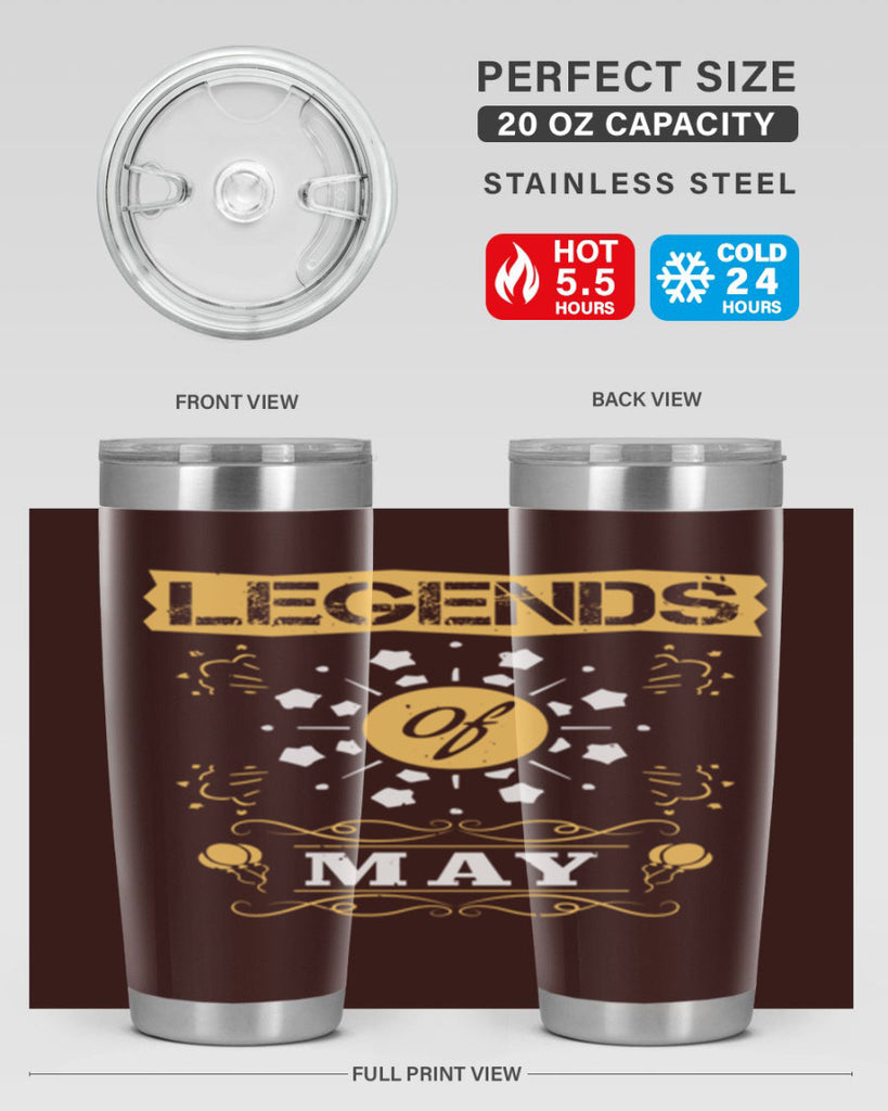 legends of may Style 52#- birthday- tumbler