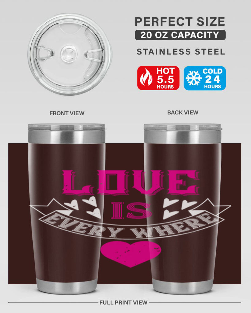 love is every where 44#- valentines day- Tumbler