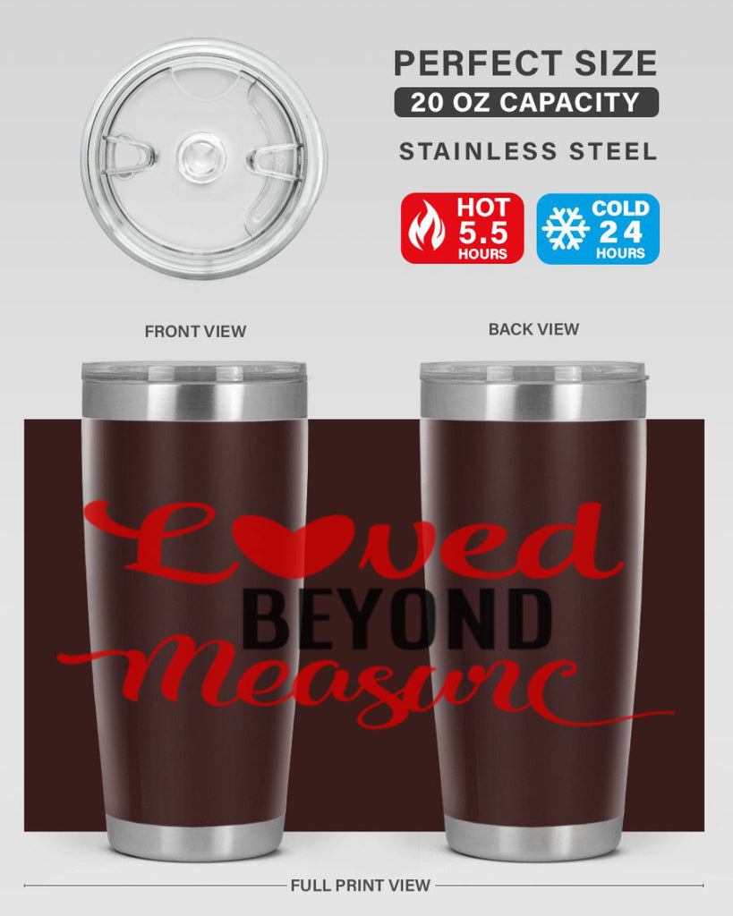 loved beyond measure 74#- valentines day- Tumbler