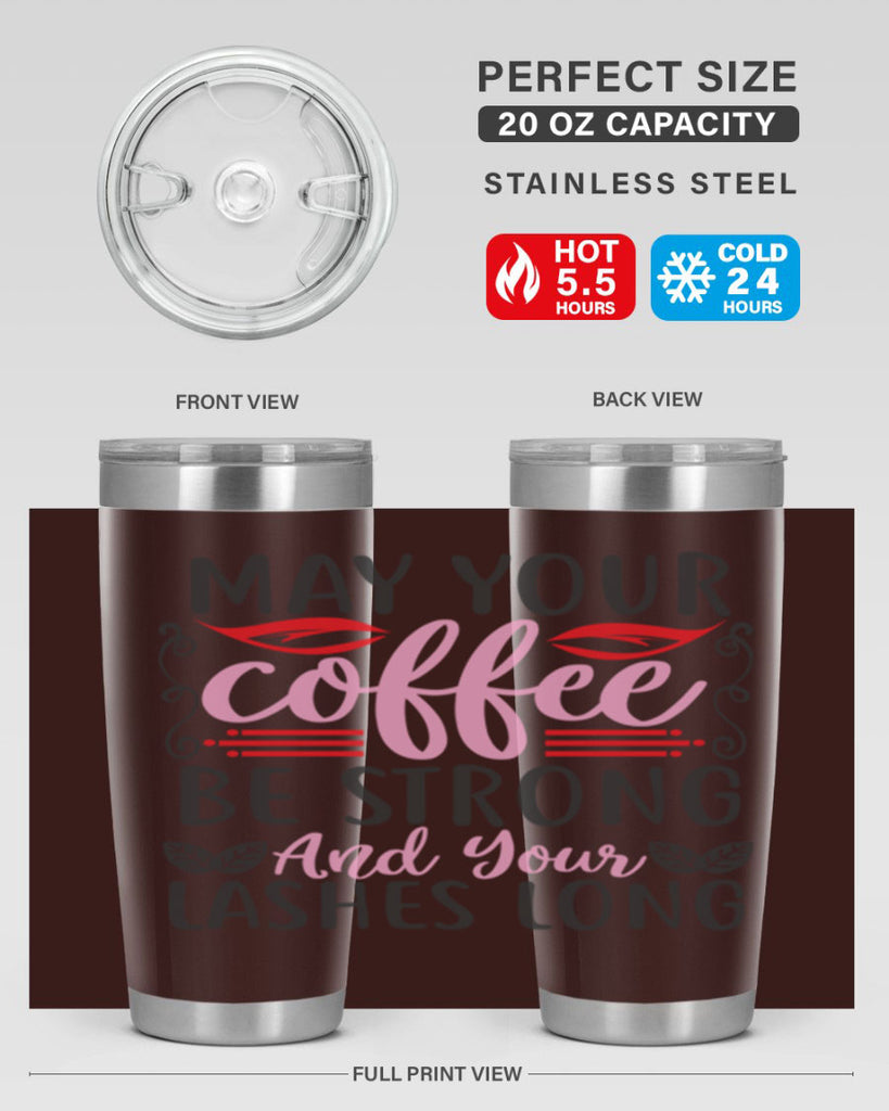 may your coffee be strong and your lashes long Style 151#- make up- Tumbler