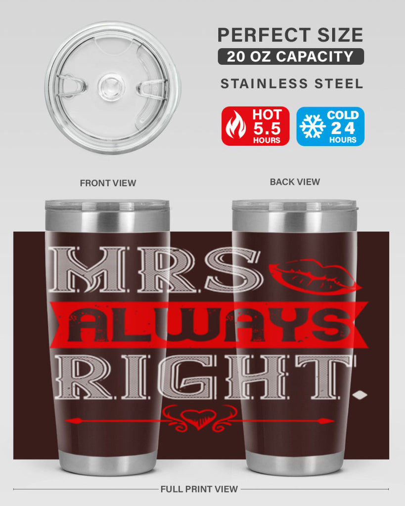 mrs always right 40#- valentines day- Tumbler