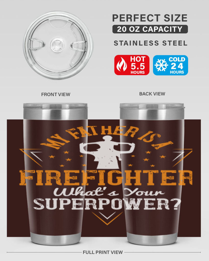 my father is a firefighter whats your superpower 214#- fathers day- Tumbler