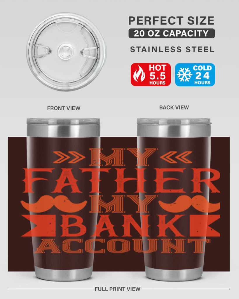 my father my bank account 177#- fathers day- Tumbler