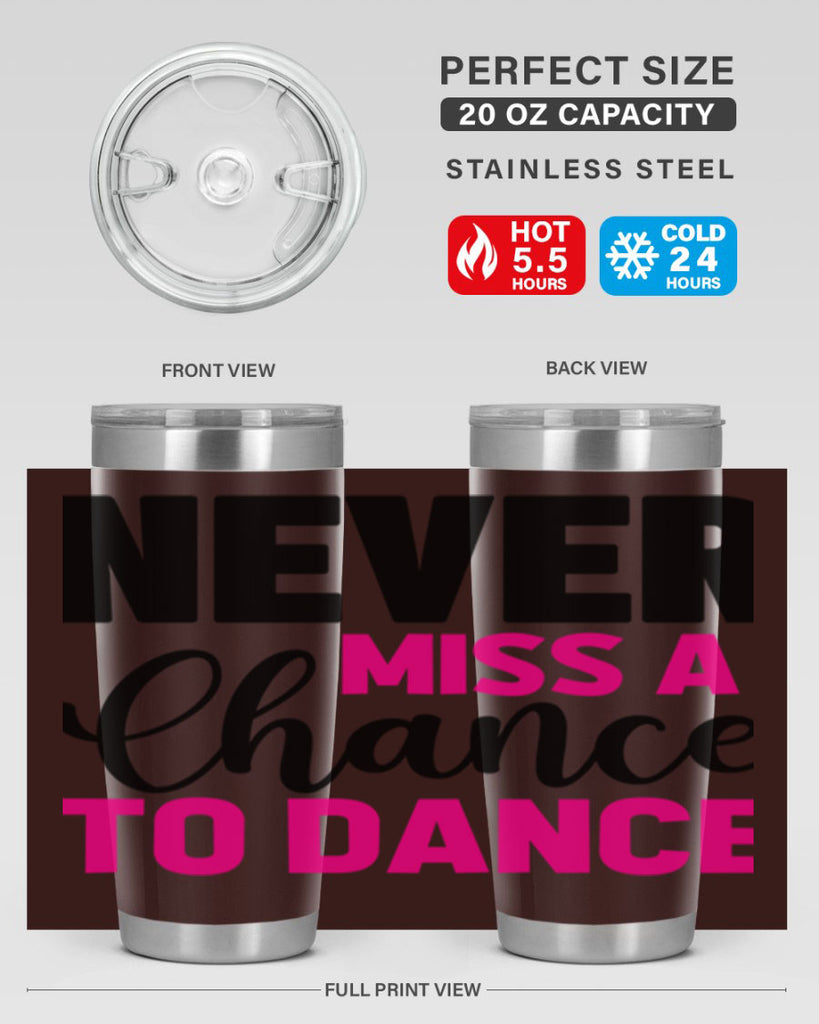never miss a chance to dance 63#- ballet- Tumbler
