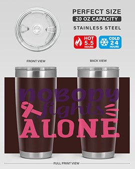 nobody fights alone Style 6#- breast cancer- Tumbler