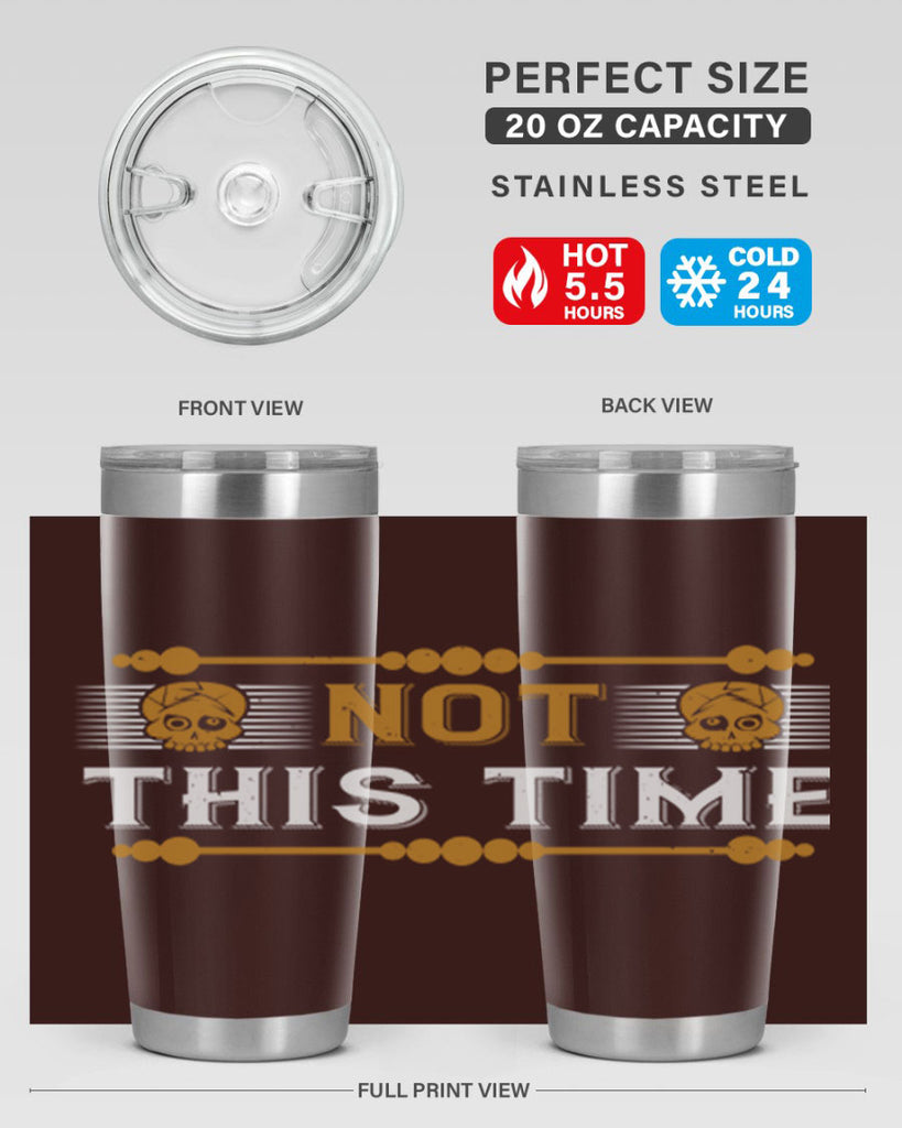 not this time 23#- thanksgiving- Tumbler