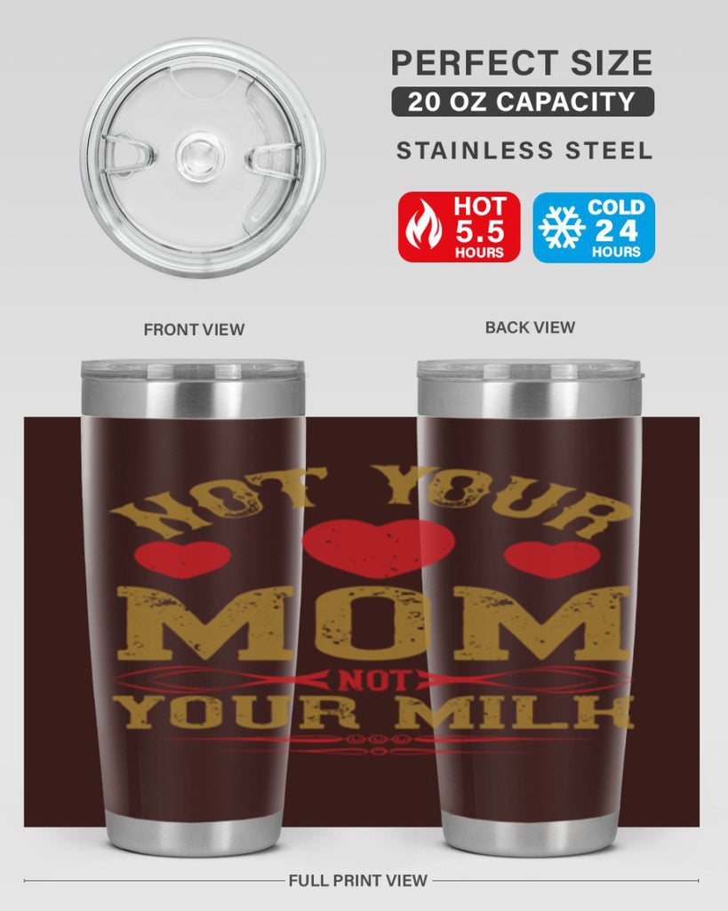 not your mom not your milk 119#- vegan- Tumbler