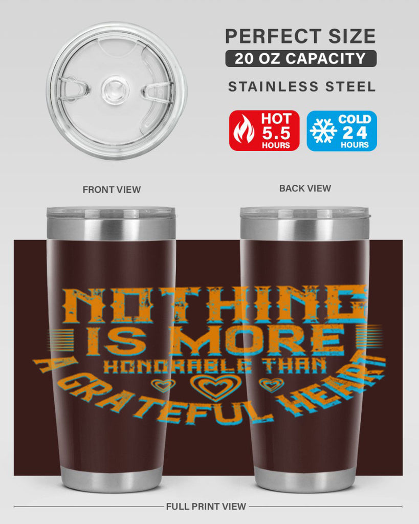 nothing is more honorable than a grateful heart 21#- thanksgiving- Tumbler