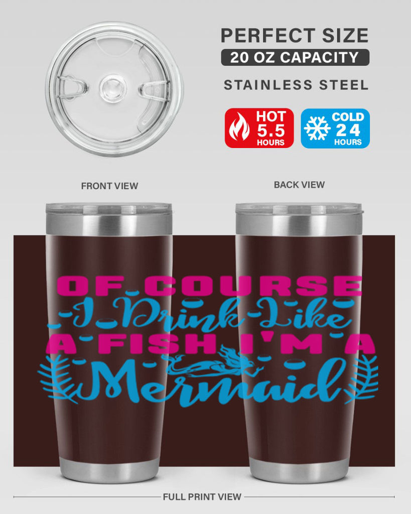 of course i drink like a fish im a mermaid 523#- mermaid- Tumbler