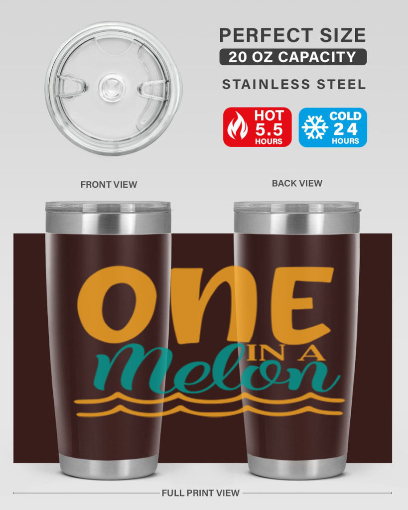 one in a melon Style 84#- summer- Tumbler