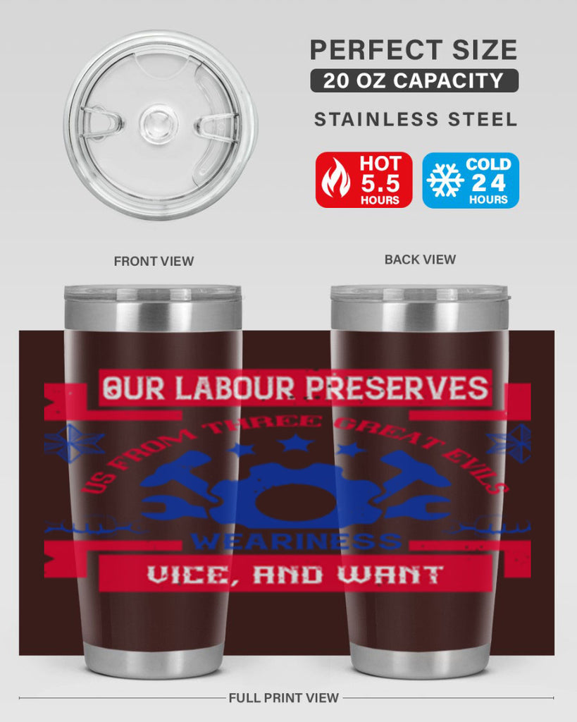 our labour preserves us from three great evils — weariness vice and want 2#- labor day- Tumbler