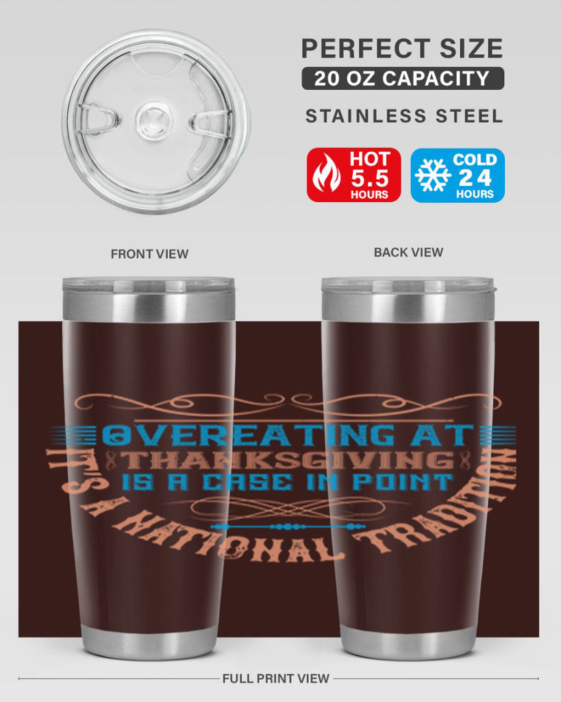overeating at thanksgiving is a case in point it’s a national tradition 18#- thanksgiving- Tumbler