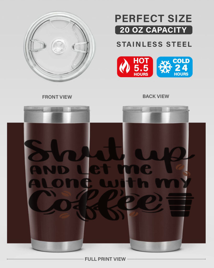 shut up and let me alone 36#- coffee- Tumbler