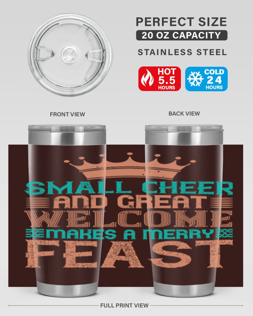 small cheer and great welcome makes a merry feast 17#- thanksgiving- Tumbler
