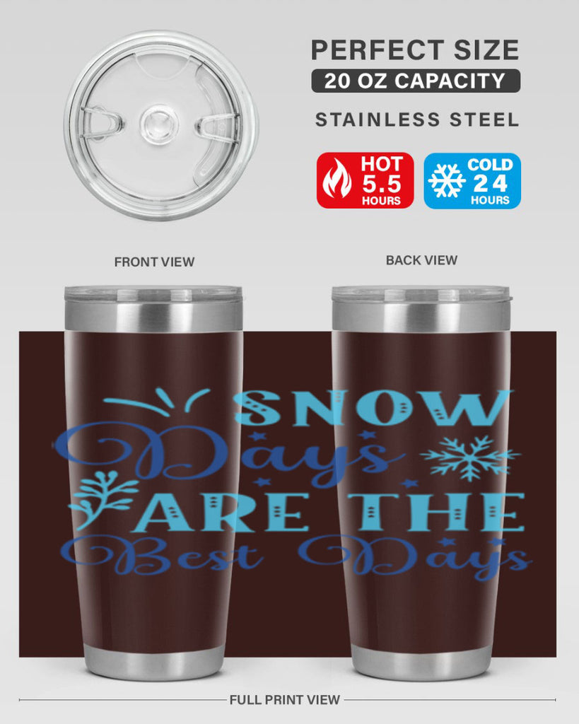 snow days are the best days 366#- winter- Tumbler