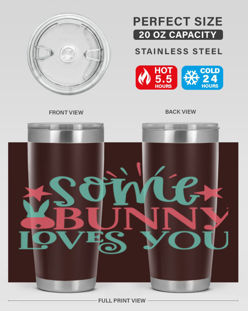 some bunny loves you 102#- easter- Tumbler