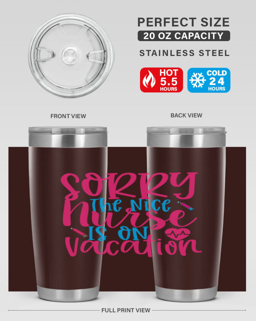 sorry the nice nurse is on vacation Style 348#- nurse- tumbler