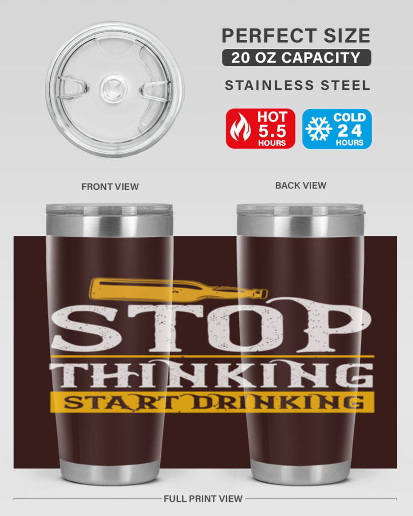 stop thinking start drinking 11#- beer- Tumbler