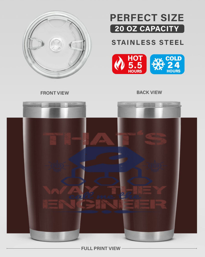 thats way they call me the engineer Style 37#- engineer- tumbler