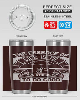 the essence of life is To serve others and to do good Style 24#- volunteer- Tumbler