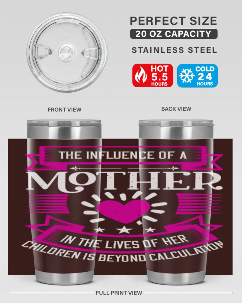 the influence of a mother 31#- mothers day- Tumbler